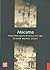 Atacama. Ensayo sobre la Guerra del Pacífico, 1879-1883 (Spanish Edition)