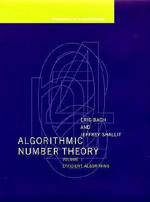 Algorithmic Number Theory, Vol. 1: Efficient Algorithms (Foundations of Computing)