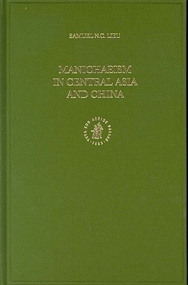 Manichaeism in Central Asia and China (NAG HAMMADI AND MANICHAEAN STUDIES)