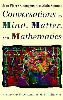 Conversations on Mind, Matter, and Mathematics (Paperback)