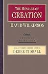 The Message of Creation: Encountering the Lord of the Universe (The Bible Speaks Today Bible Themes Series)