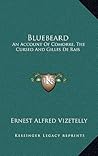 Bluebeard: An Account Of Comorre, The Cursed And Gilles De Rais
