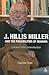 J. Hillis Miller and the Possibilities of Reading: Literature After Deconstruction
