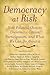 Democracy at Risk by Yvette Marie Alex-Assensoh