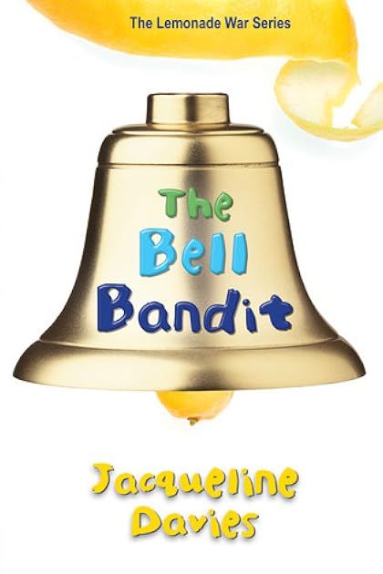 The Bell Bandit (The Lemonade War Series, 3)