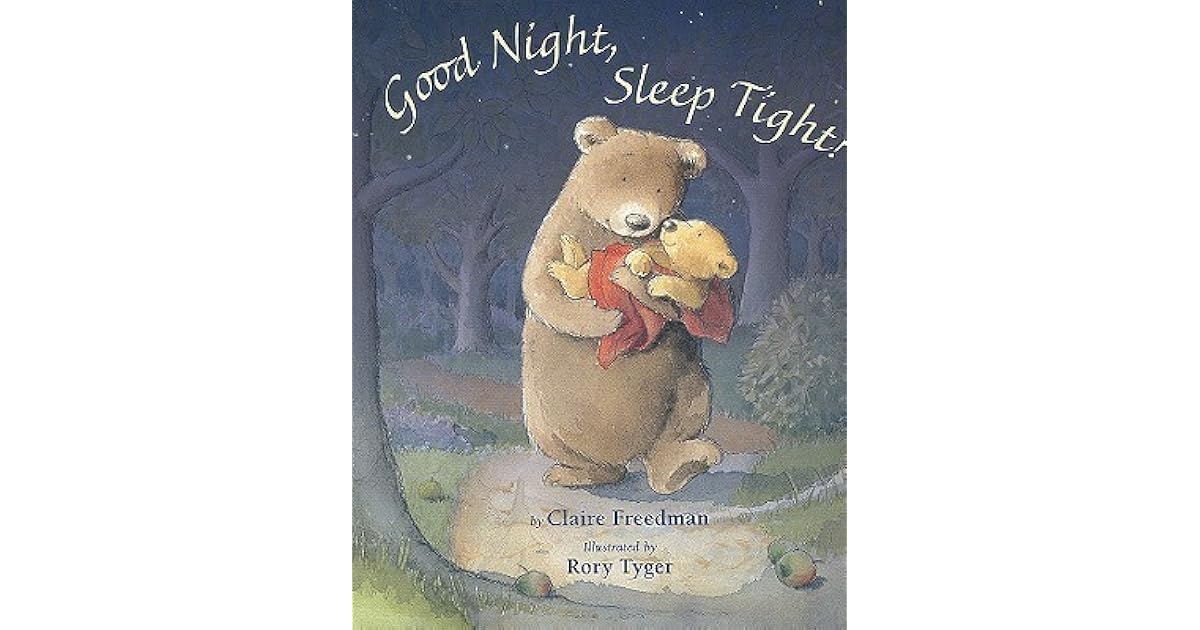 Good Night, Sleep Tight! by Claire Freedman
