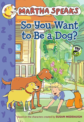 So You Want to Be a Dog? (Martha Speaks Chapter Books)