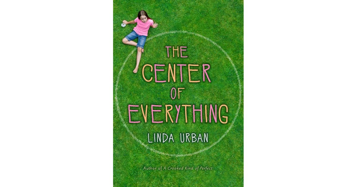 The Center Of Everything By Linda Urban