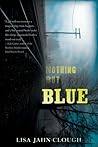 Nothing But Blue by Lisa Jahn-Clough