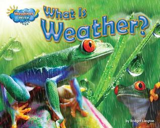 What Is Weather? (Weather Wise)