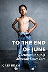 To the End of June by Cris Beam