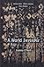 A World Invisible (A World ...