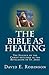 The Bible As Healing: The Science of the Christ outlined in the Revelation of St. John