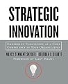 Strategic Innovation: Embedding Innovation as a Core Competency in Your Organization (Jossey-Bass Business & Management)