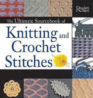 The Ultimate Sourcebook of Knitting and Crochet Stitches (Hardcover)