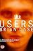 The Users by Brian Case