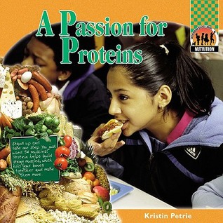 A Passion for Proteins (Nutrition)