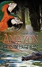 Amazon Connection by Carol  Henry