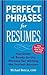 Perfect Phrases for Resumes (Perfect Phrases Series)