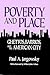 Poverty and Place: Ghettos, Barrios, and the American City
