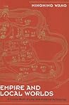Empire and Local Worlds (UCL Institute of Archaeology Critical Cultural Heritage Series)
