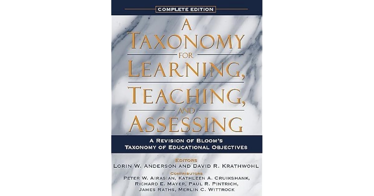 A Taxonomy for Learning, Teaching, and Assessing: A Revision of Bloom's ...