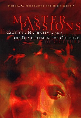 Master Passions: Emotion, Narrative, and the Development of Culture (Hardcover)