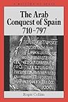 The Arab Conquest of Spain by Roger Collins