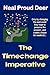 The Timechange Imperative: ...Only by changing the past could they hope to preserve the present...and create a future for mankind...