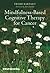 Mindfulness-Based Cognitive Therapy for Cancer: Gently Turning Towards