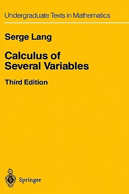 Calculus of Several Variables (Undergraduate Texts in Mathematics)