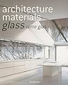 Architecture Materials: Glass (Architecture Materials)