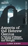 Aspects of the Hebrew Genius: A Volume of Essays on Jewish Literature and Thought Aspects of the Hebrew Genius: A Volume of Essays on Jewish Literature and Thought