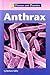 Anthrax (Diseases and Disorders)