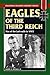 Eagles of the Third Reich (Military History)