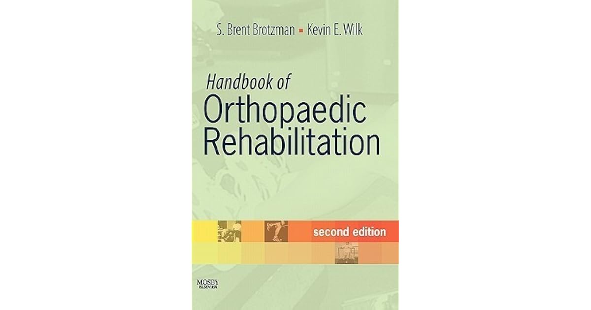 Handbook of Orthopaedic Rehabilitation by S. Brent Brotzman
