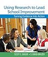 Using Research to Lead School Improvement: Turning Evidence Into Action
