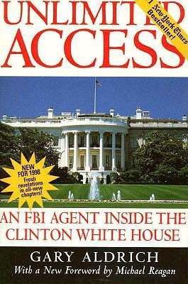 Unlimited Access : An FBI Agent Inside the Clinton White House (Paperback)