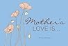 Mother's Love Is...: (Inspirational Quotes, Gift for Mom, Gift for Women)