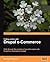 Selling Online with Drupal e-Commerce: Walk through the creation of an online store with Drupal's e-Commerce module (From Technologies to Solutions)