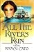 All The Rivers Run