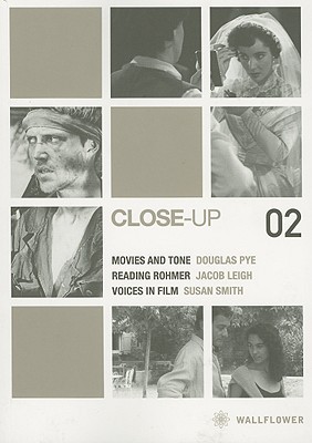 Close-Up 02: Movies and Tone / Reading Rohmer / Voices in Film (Paperback)