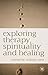 Exploring Therapy, Spiritua...