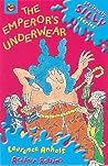 The Emperor's Underwear by Laurence Anholt