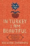 In Turkey I Am Beautiful