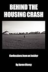Behind the Housing Crash: Confessions from an Insider