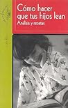 Cómo hacer que tus hijos lean (Spanish Edition)