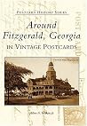 Around Fitzgerald in Vintage Postcards (GA) (Postcard History Series) Around Fitzgerald in Vintage Postcards (GA) (Postcard History Series)