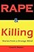Rape & Killing: Stories from a Strange Mind