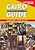 Cairo: The Practical Guide. New Revised Edition